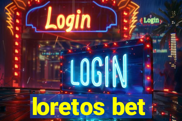 loretos bet